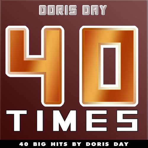 Постер альбома 40 Times (40 Big Hits By Doris Day)