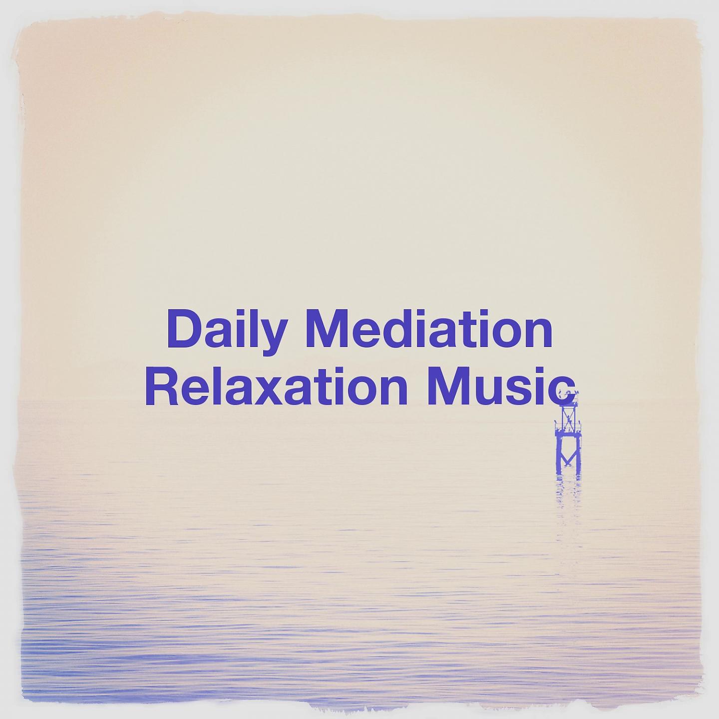 Постер альбома Daily Mediation Relaxation Music