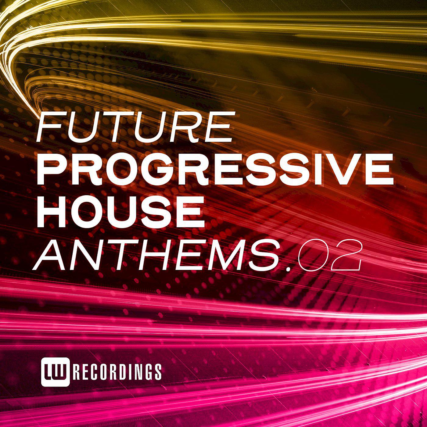 Постер альбома Future Progressive House Anthems, Vol. 02