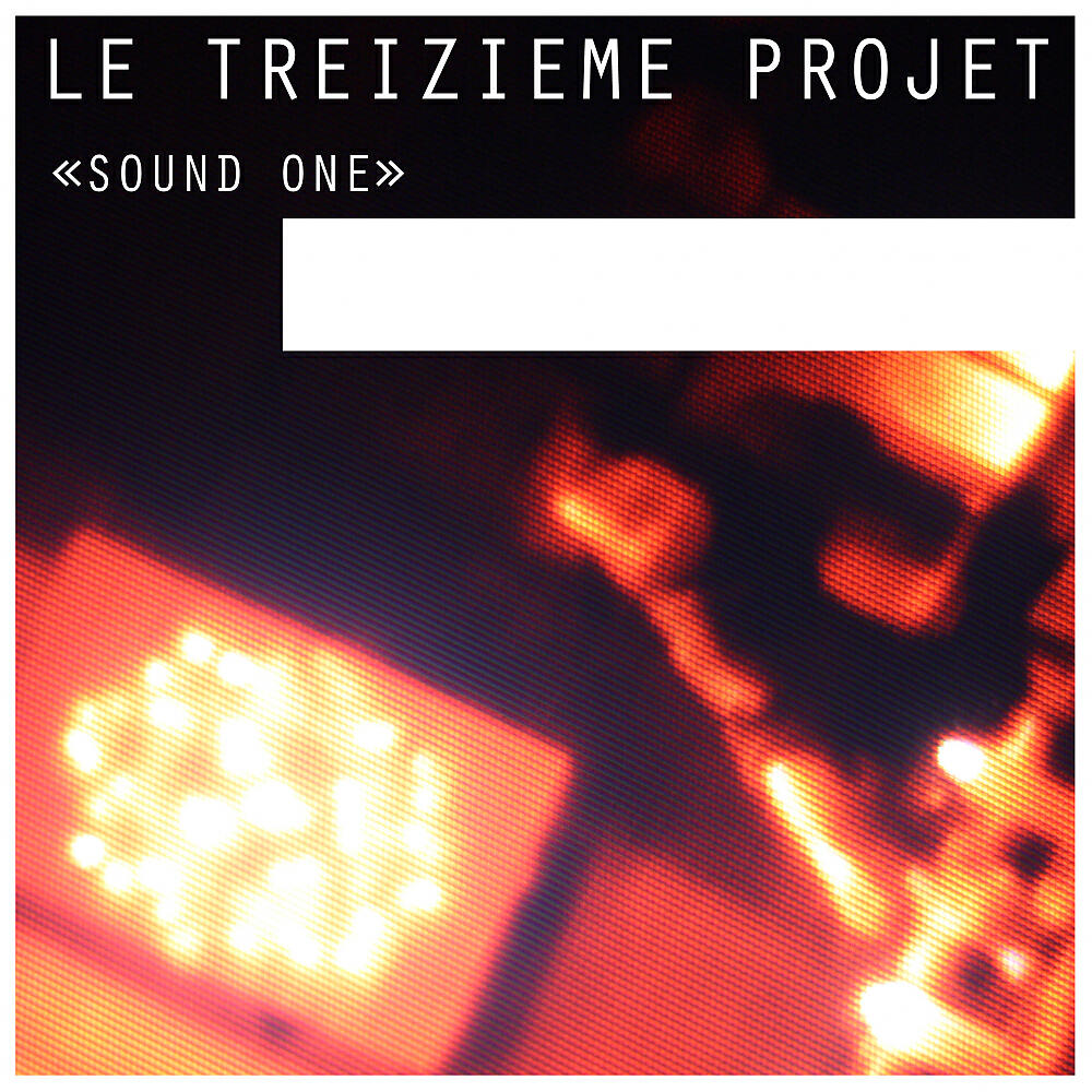 Le Treizieme Projet - Sound ONE (Stretch !!!)