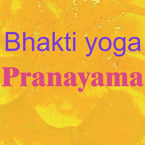 PRANAYAMA - Bhakti Yoga
