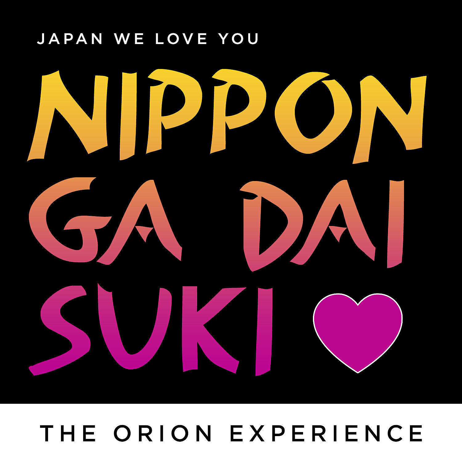 The Orion Experience - Nippon Ga Dai Suki