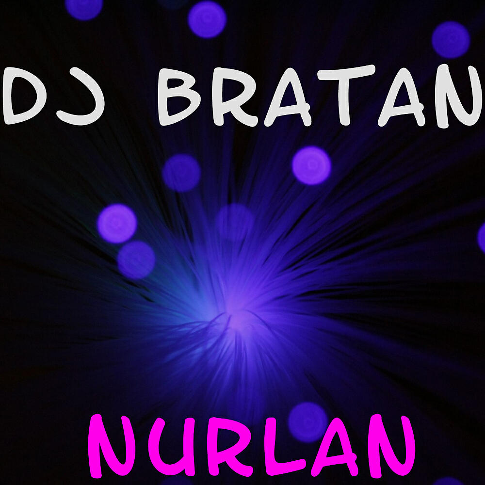 DJ Bratan - Nurlan (Original Mix)