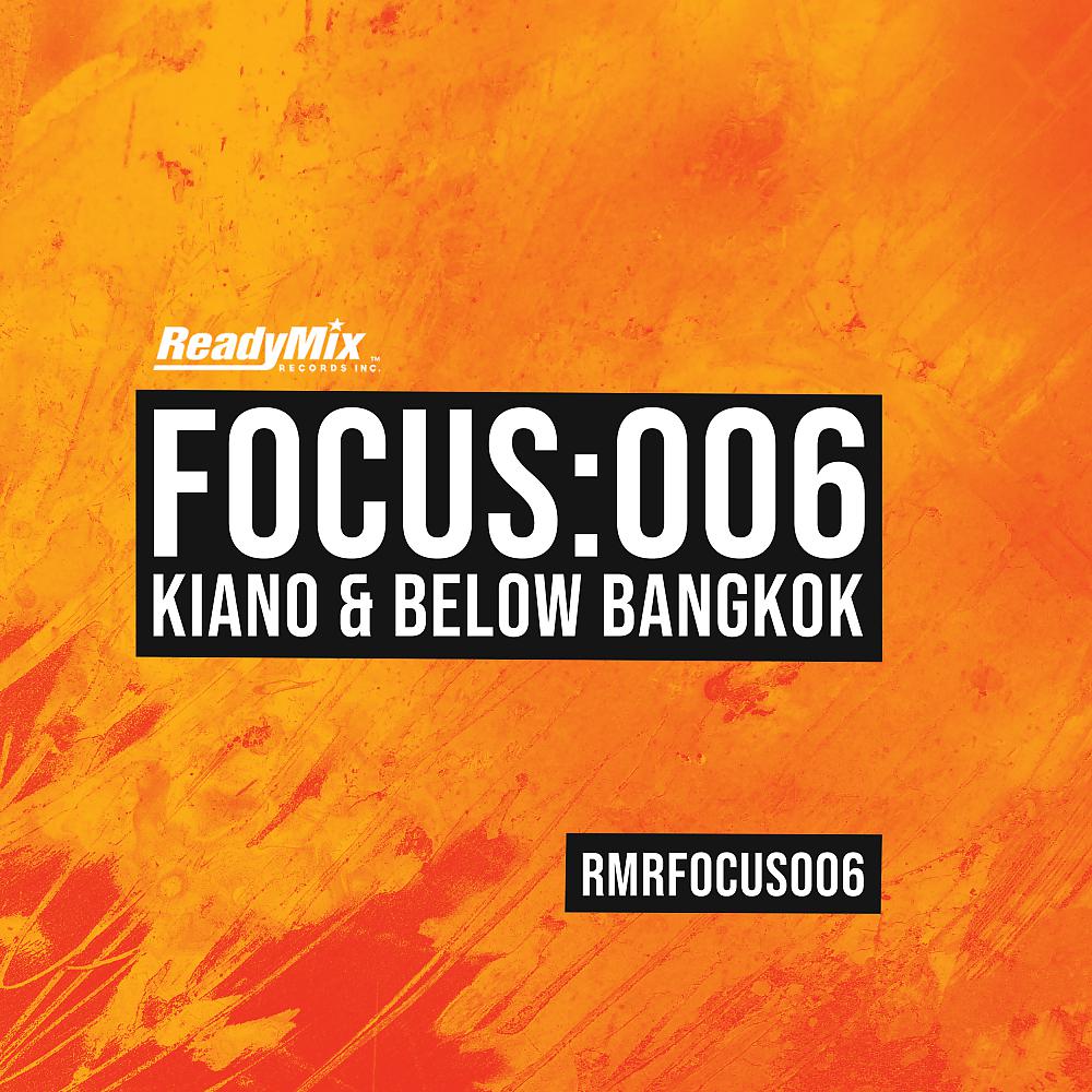 Постер альбома Focus:006 (Kiano & Below Bangkok)