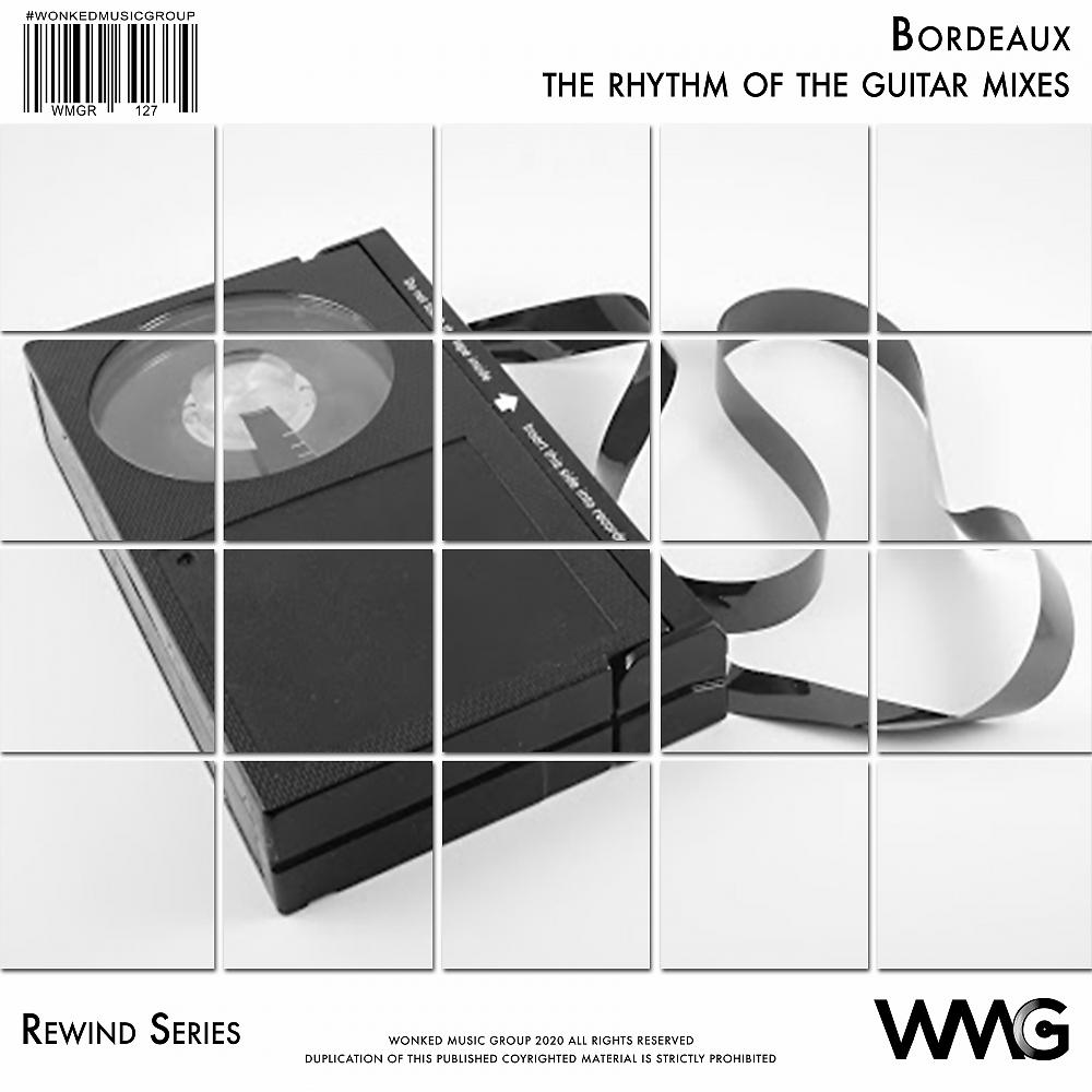 Постер альбома Rewind Series: Bordeaux - The Rhythm Of The Guitar Mixes