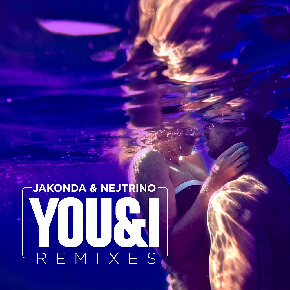 JAKONDA & NEJTRINO - You & I (Jakonda Radio Mix)