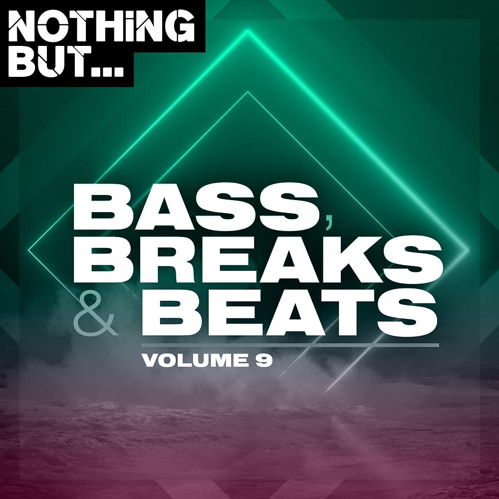 Постер альбома Nothing But... Bass, Breaks & Beats, Vol. 09