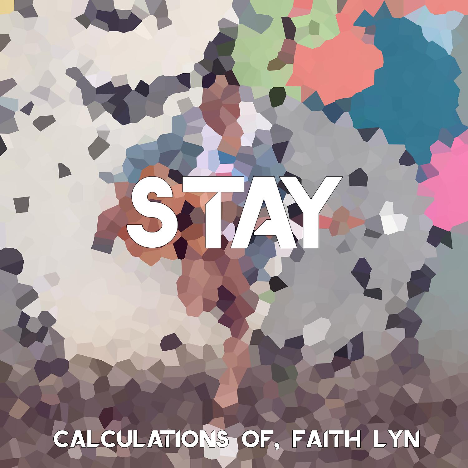 Постер альбома Stay (feat. Faith Lyn)