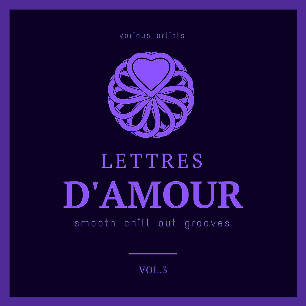 Постер альбома Lettres d'amour (Smooth Chill Out Grooves), Vol. 3