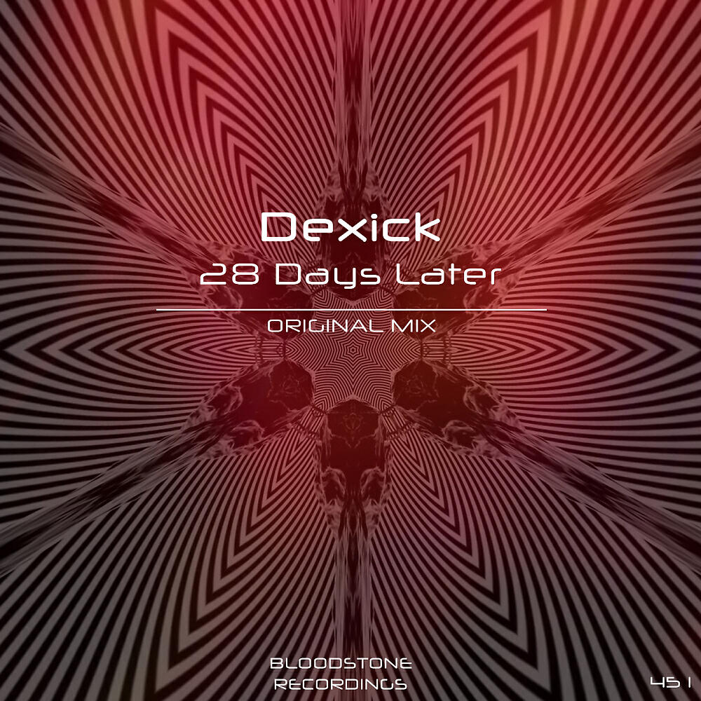 Dexick - 28 Days Later (Original Mix)