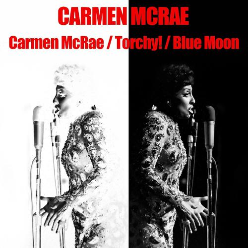 Постер альбома Carmen Mac Rae / Torchy / Blue Moon