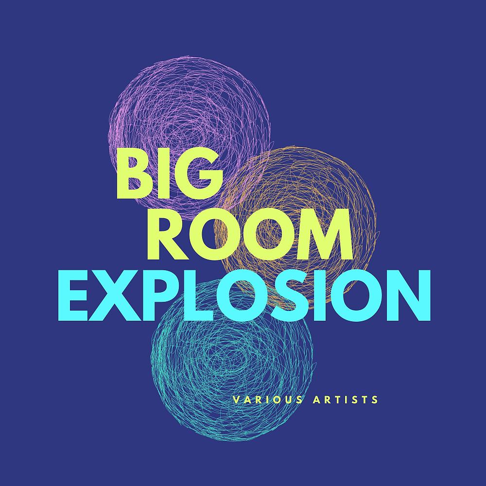 Постер альбома Big Room Explosion