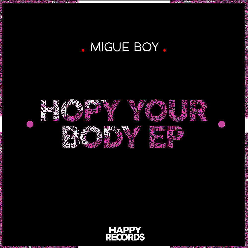 Migue Boy - Hopy Your Body (Original Mix)