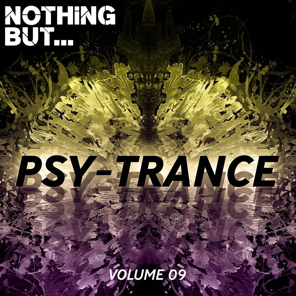 Постер альбома Nothing But... The Sound of Psy Trance, Vol. 09