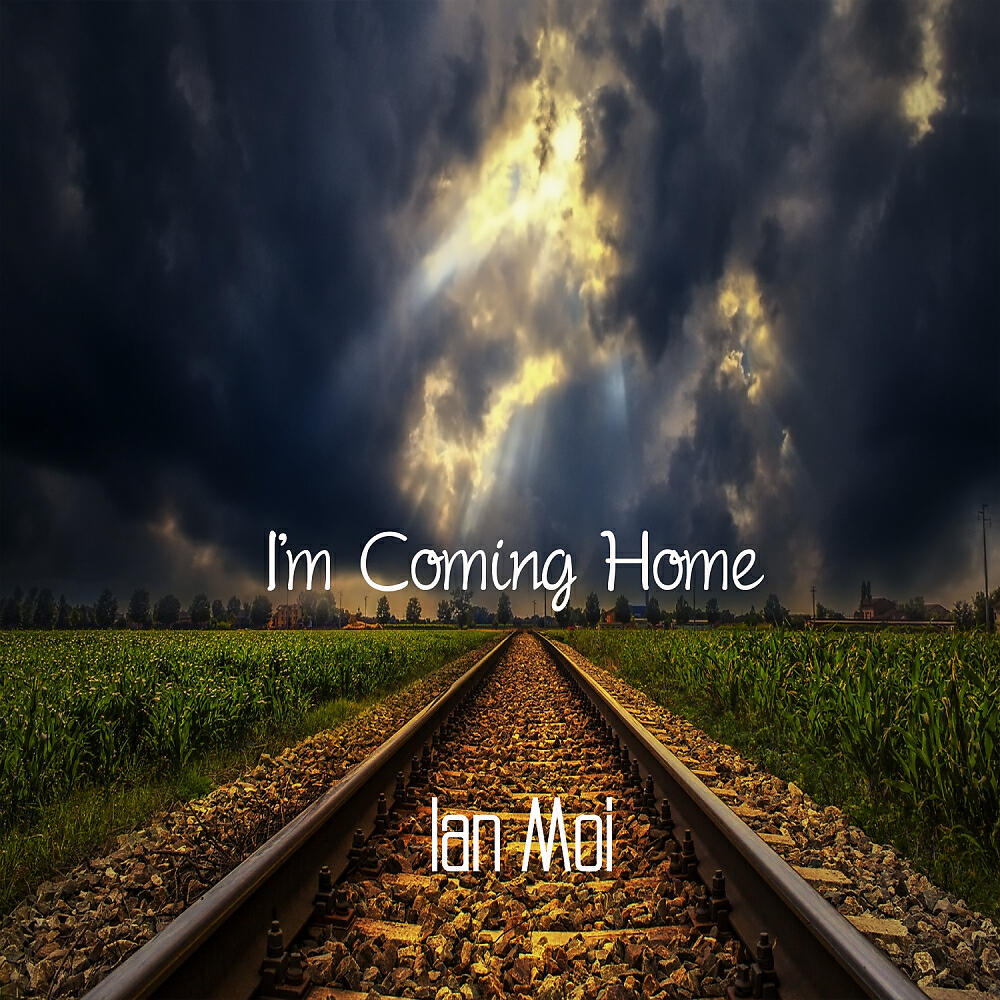 I coming home. Coming Home. I'M coming Home. Ian moi. Песня im coming Home.