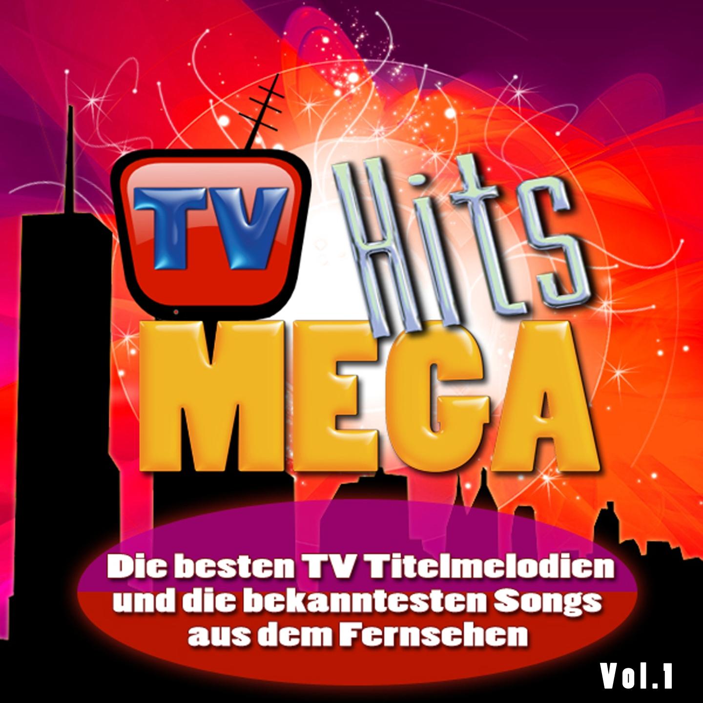 Постер альбома TV Mega Hits - Die besten TV Titelmelodien und die bekantesten Songs aus dem Fernsehen (Vol. 1)