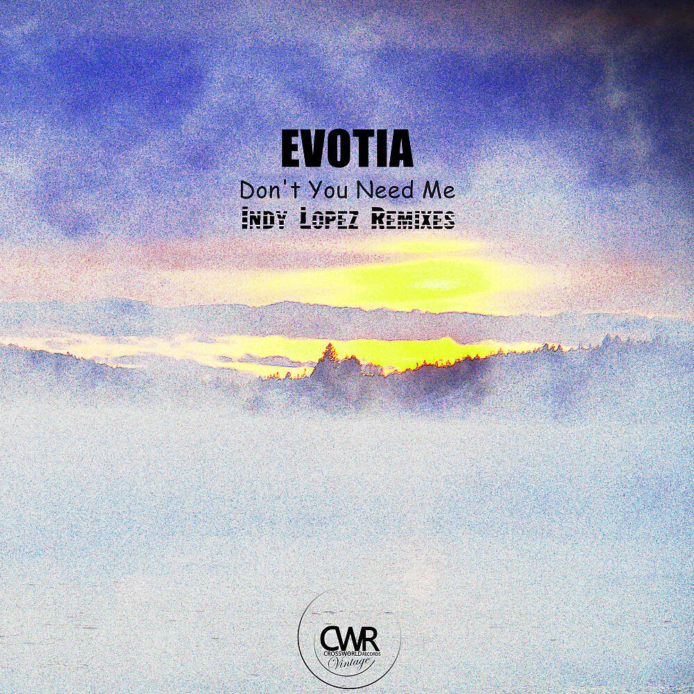 Evotia - Don't You Need Me (Indy Lopez Club Beatz Remix)