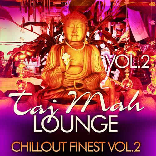 Постер альбома Taj Mah Lounge - Chill Out Finest, Vol.2