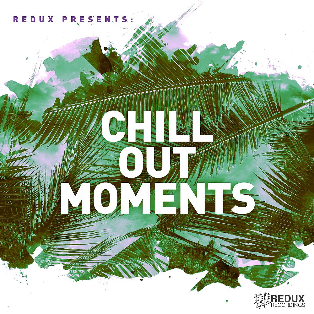 Постер альбома Redux Chill Out Moments
