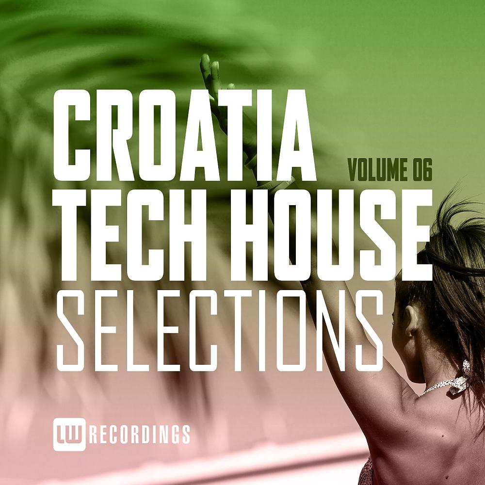 Постер альбома Croatia Tech House Selections, Vol. 06