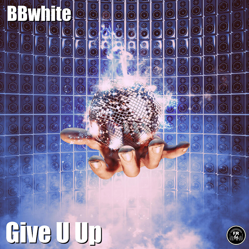 BBWhite - Give U Up (Original Mix)