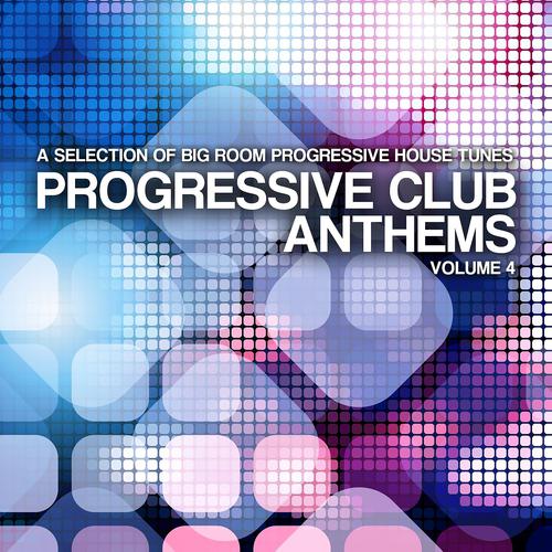 Постер альбома Progressive Club Anthems, Vol. 4
