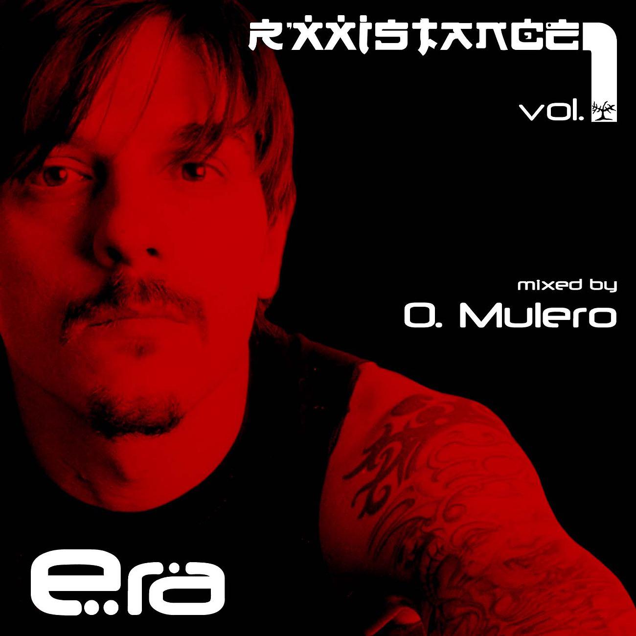 Постер альбома Rxxistance Vol. 1: Era, Mixed by Oscar Mulero