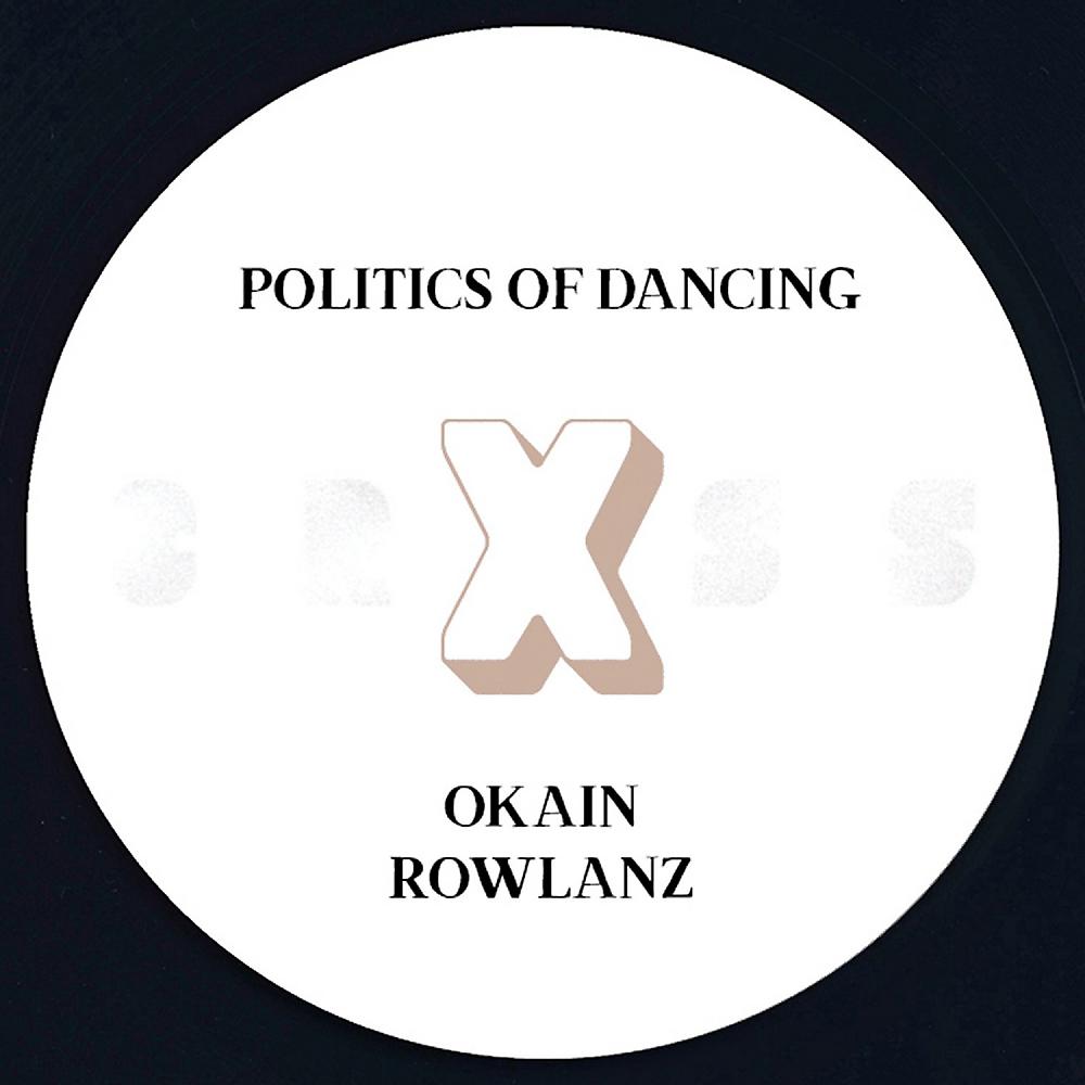 Постер альбома Politics Of Dancing X Okain & Rowlanz