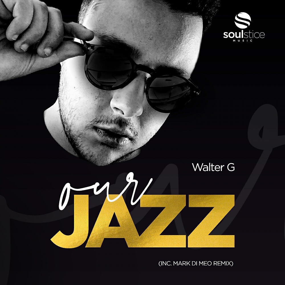 Walter G - Our Jazz (Mark Di Meo Radio Edit )