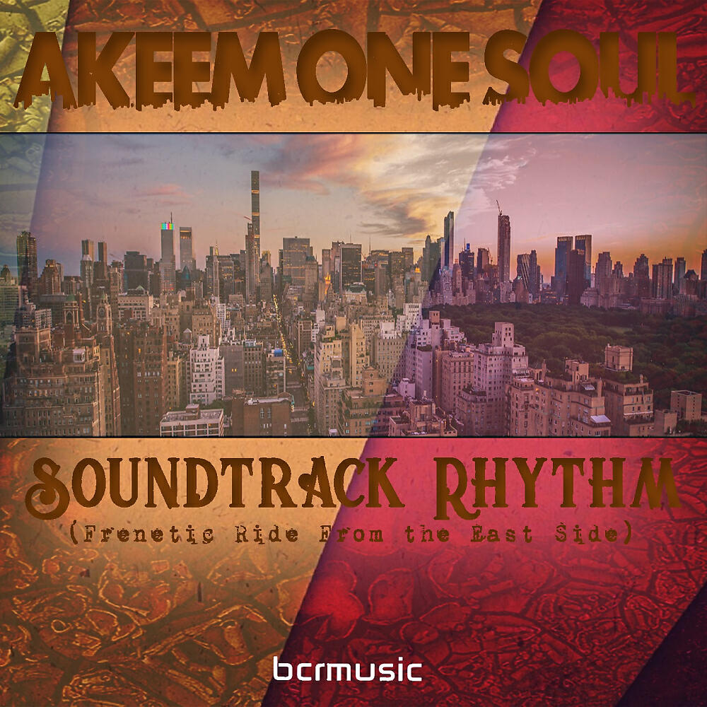 Akeem One Soul - Soundtrack Rhythm (Frenetic Ride From The East Side Mix)