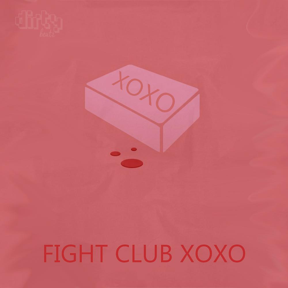 Постер альбома Fight Club XOXO