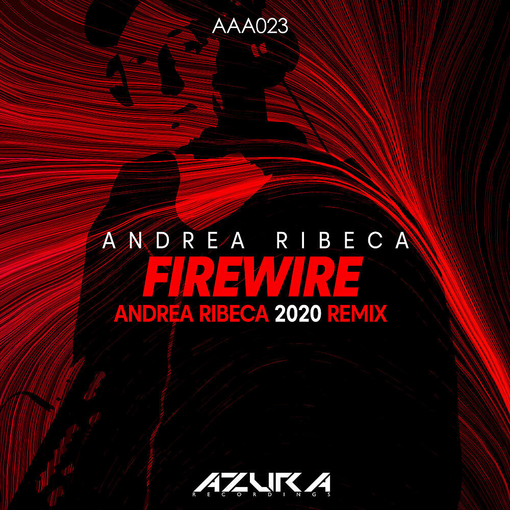 Andrea Ribeca - Firewire (Andrea Ribeca 2020 Remix)