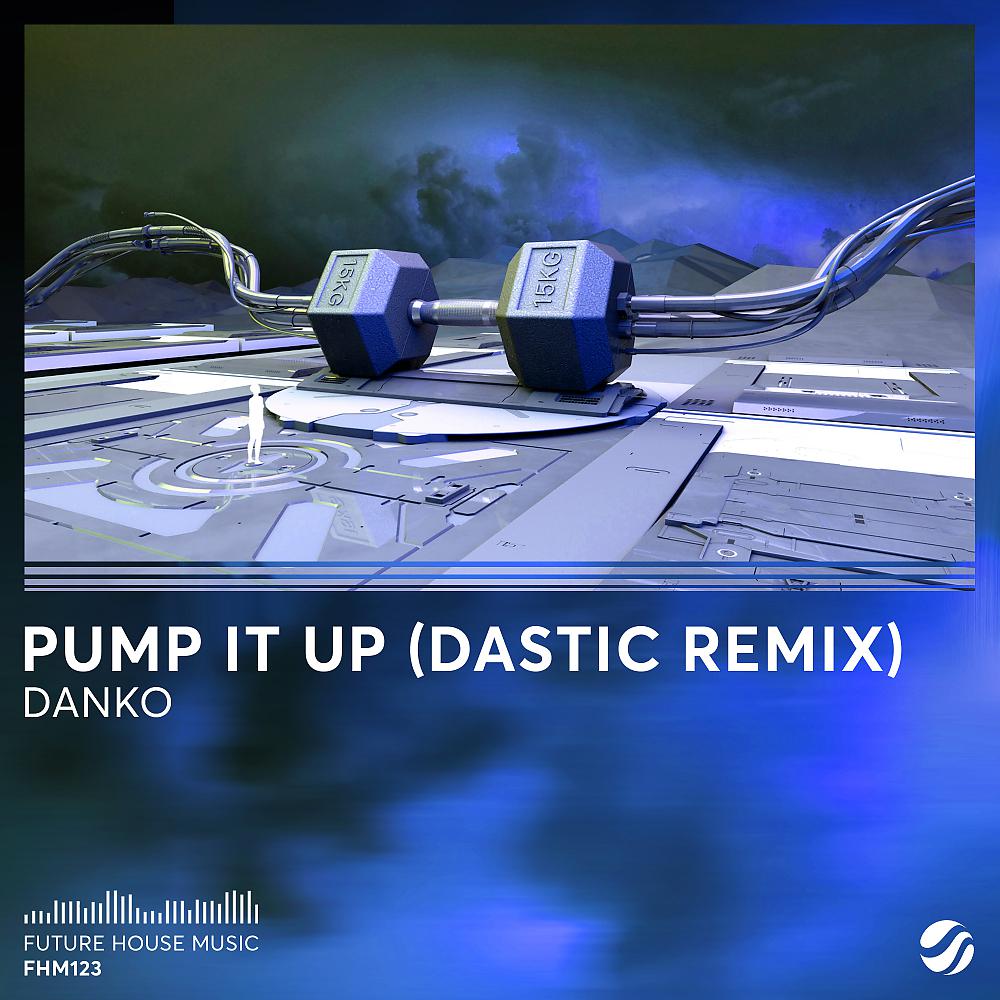 Постер альбома Pump It Up (Dastic Remix)