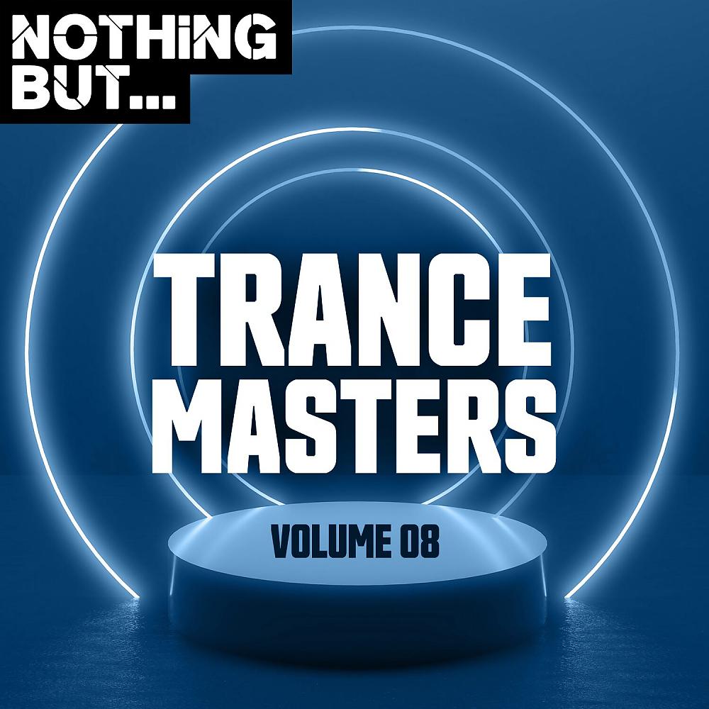 Постер альбома Nothing But... Trance Masters, Vol. 08