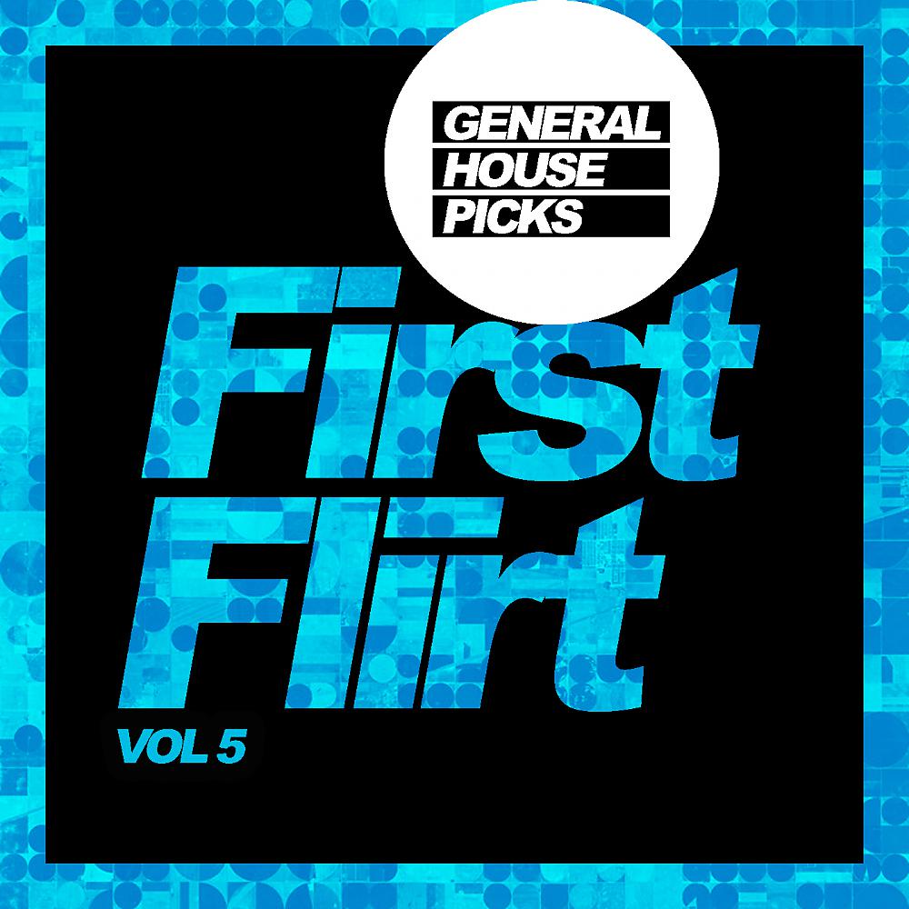 Постер альбома First Flirt, Vol. 5: General House Picks
