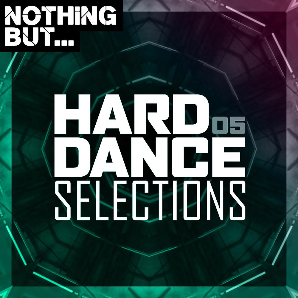 Постер альбома Nothing But... Hard Dance Selections, Vol. 05