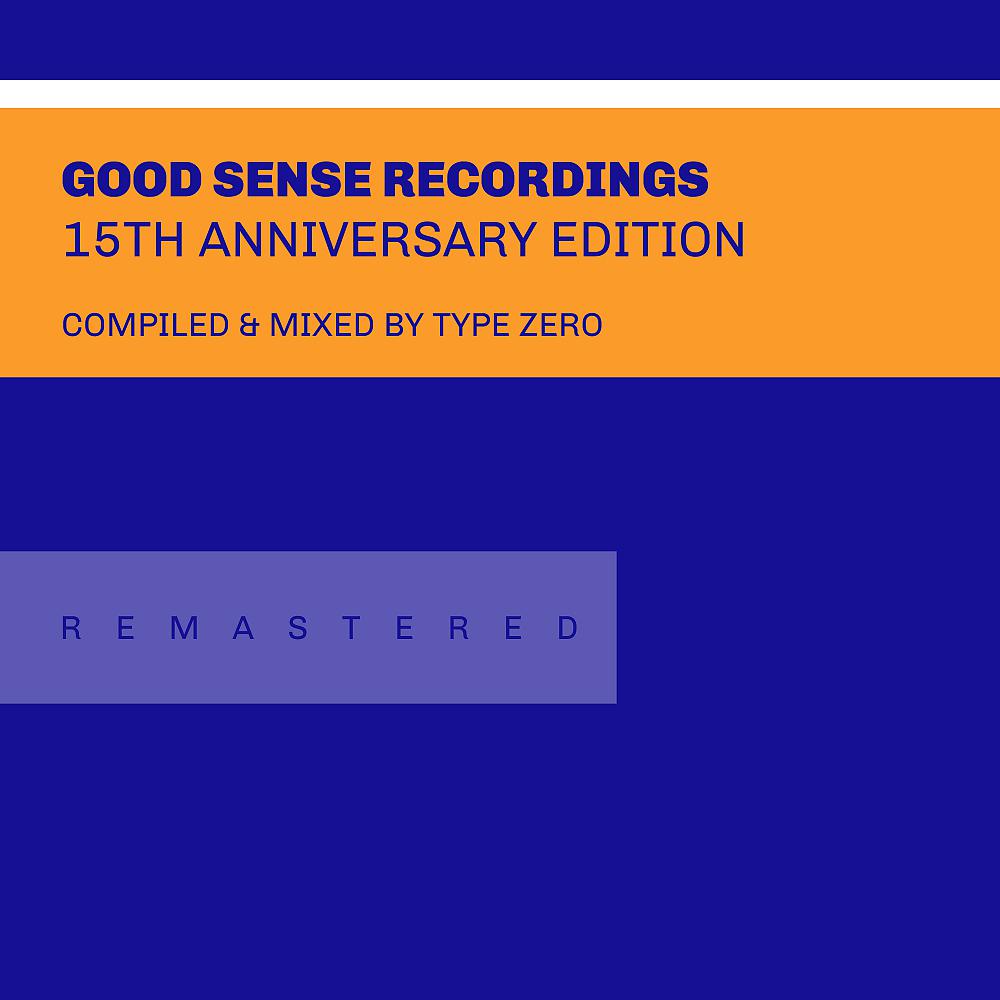 Постер альбома Good Sense Recordings - 15th Anniversary Edition