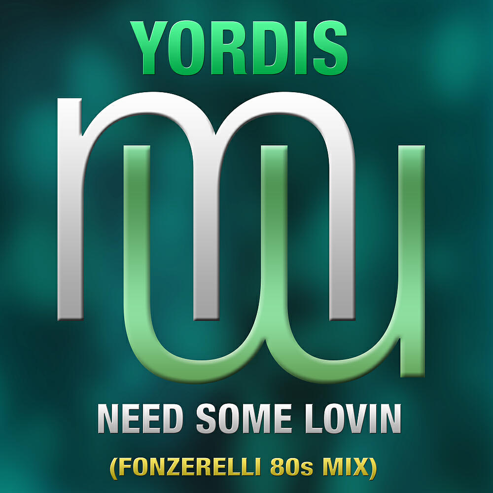 Yordis - Need Some Lovin (Fonzerelli 80's Mix)