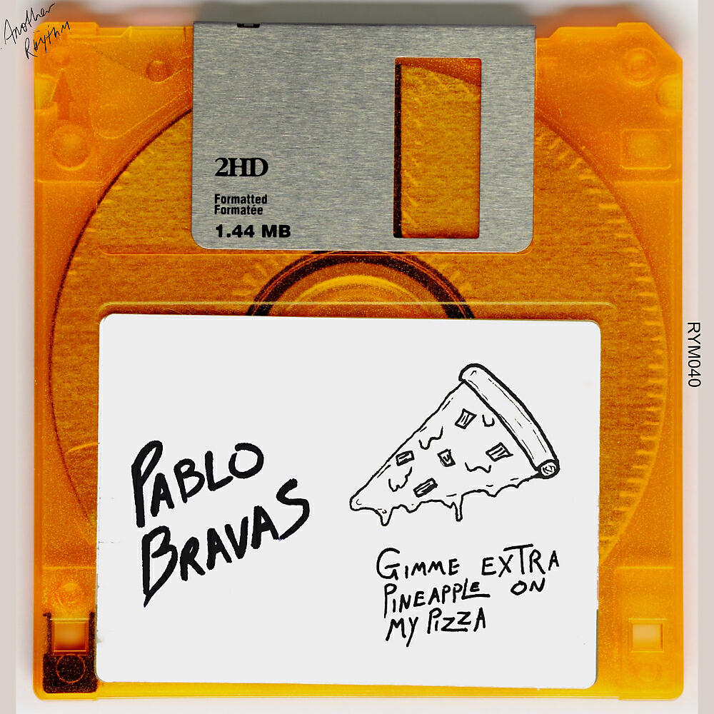 Pablo Bravas - Gimme Extra Pineapple On My Pizza (Radio Edit)