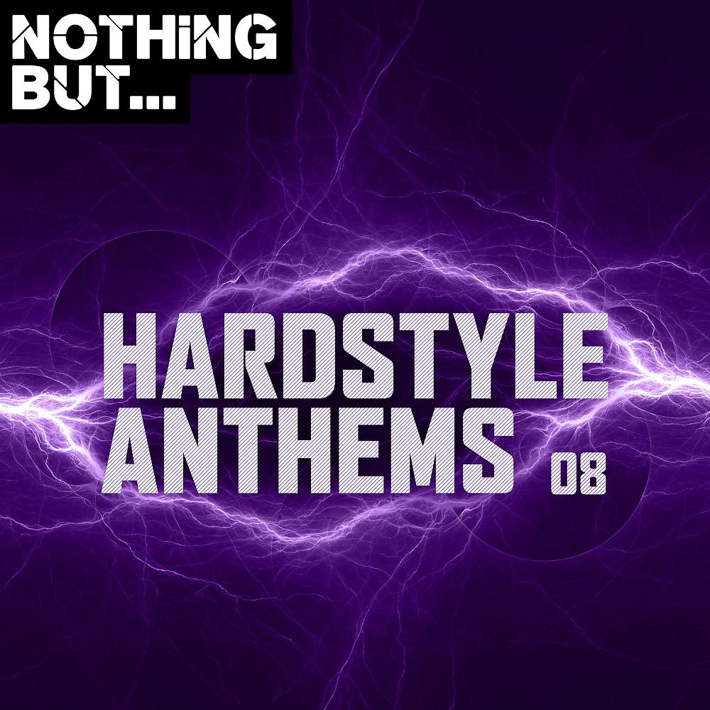 Постер альбома Nothing But... Hardstyle Anthems, Vol. 08