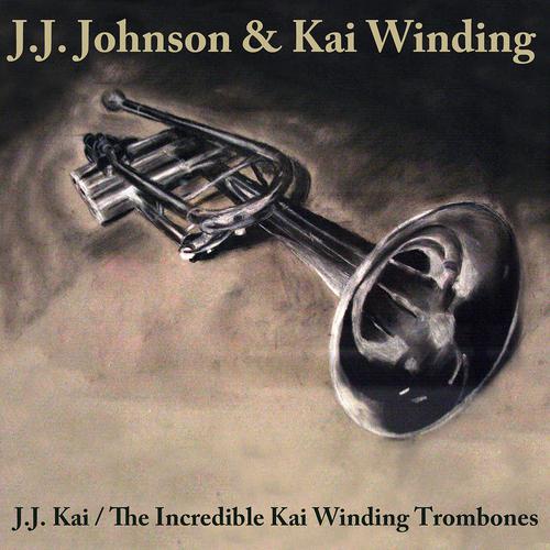 Постер альбома Jj Johnson /the Incredible Kai Winding Trombones