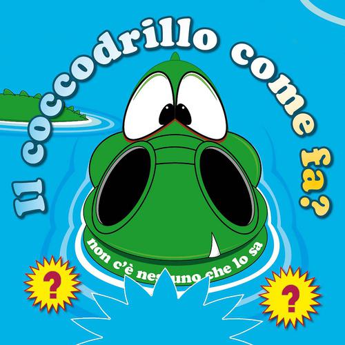 Постер альбома Il coccodrillo come fa?