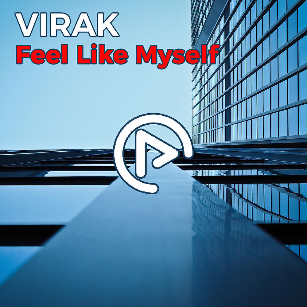 VIRAK - Feel Like Myself (Original Mix)