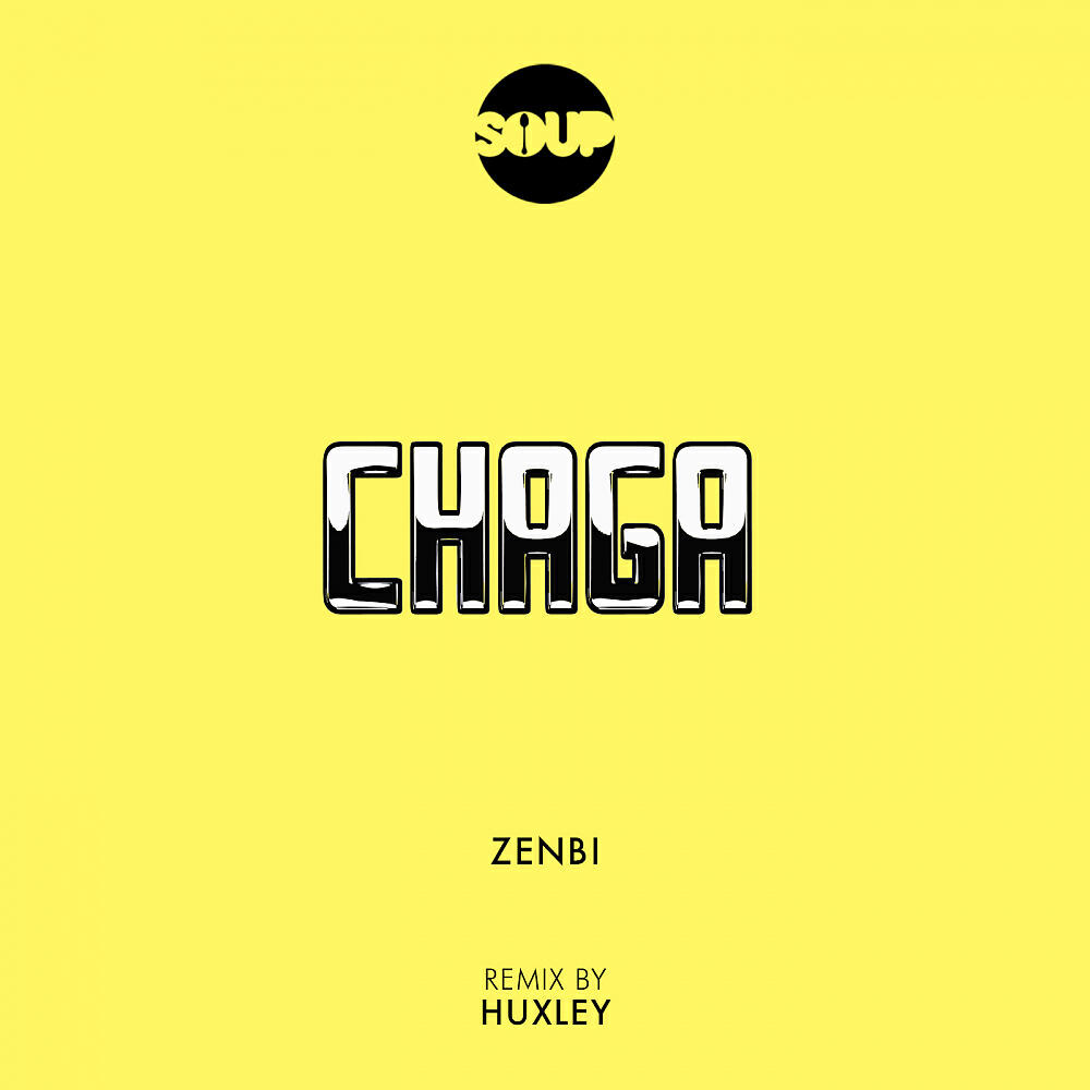 ZENBI - Chaga (Huxley Remix)