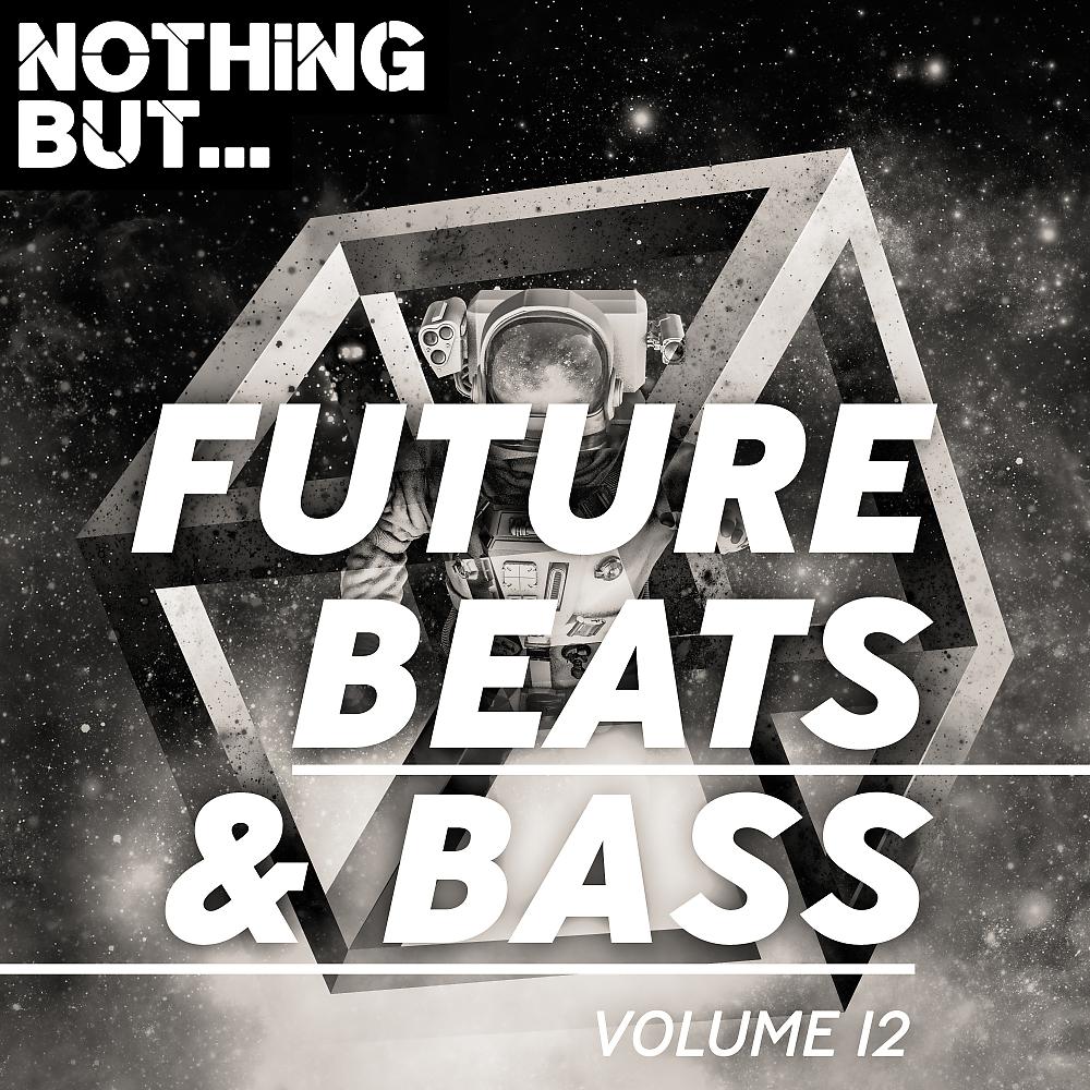 Постер альбома Nothing But... Future Beats & Bass, Vol. 12