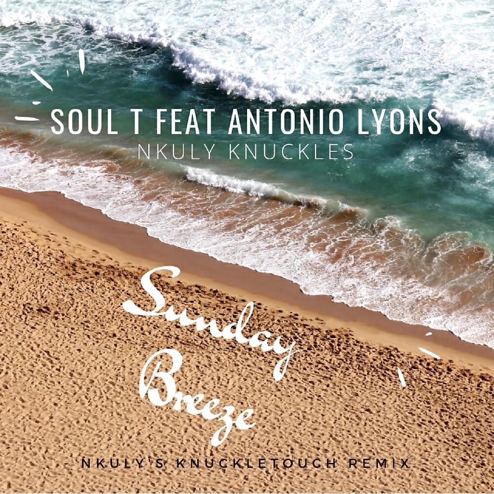 Soul T - Sunday Breeze (Nkuly Knuckles Knuckletouch Remix)