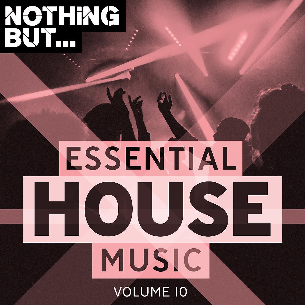 Постер альбома Nothing But... Essential House Music, Vol. 10