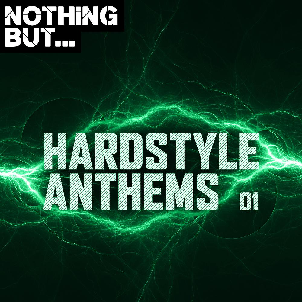 Постер альбома Nothing But... Hardstyle Anthems, Vol. 01