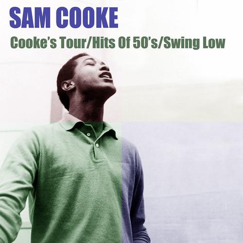 Постер альбома Sam Cooke: Cooke's Tour / Hits of the 50's / Swing Low