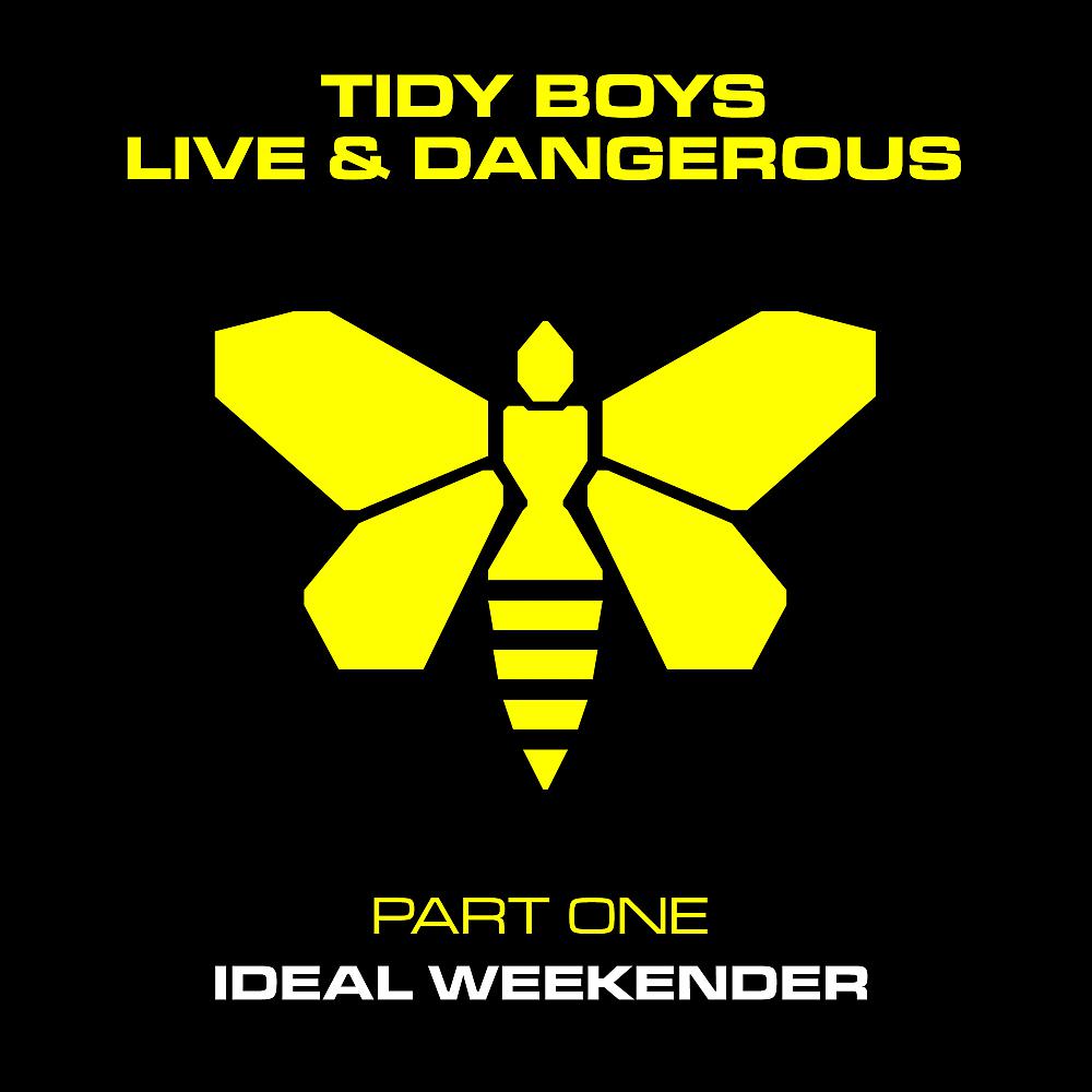 Постер альбома Live & Dangerous, Pt. 1: The IDEAL Tidy Weekender
